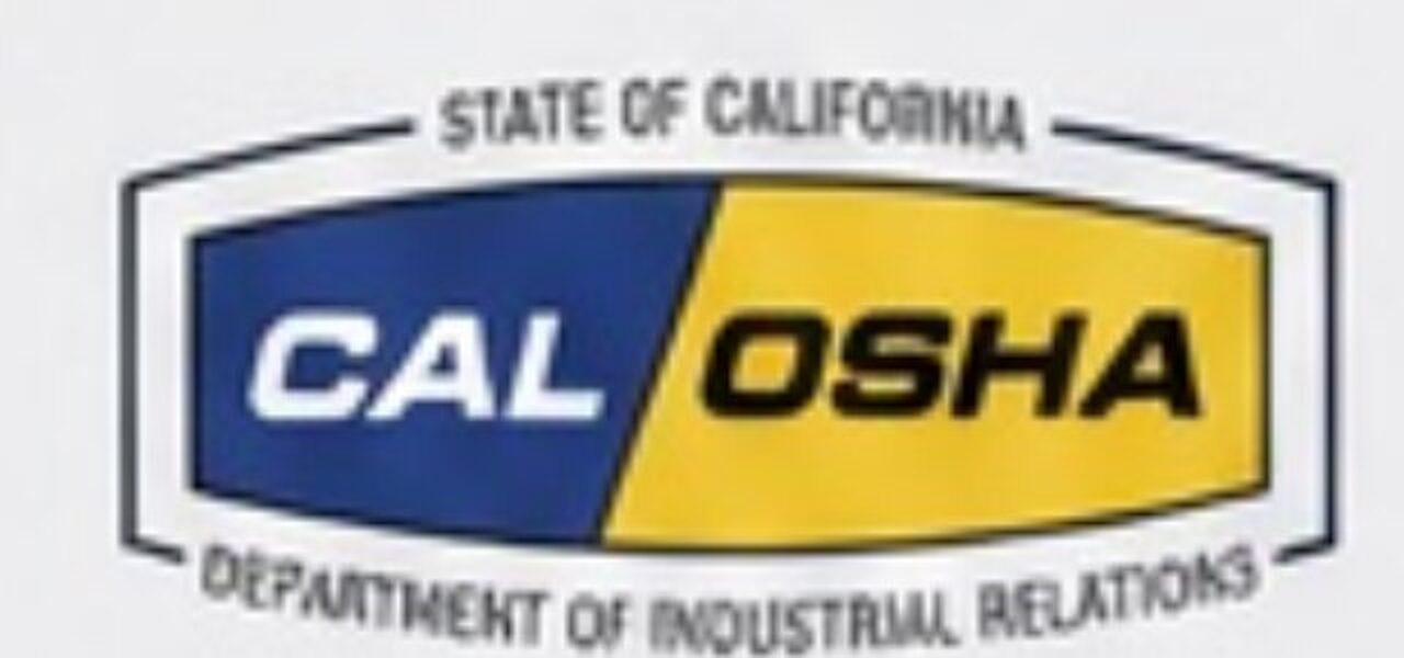 State of California CAL/OSHA — Department of Industrial Relations